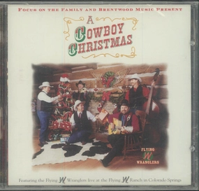 A Cowboy Christmas Audio Flying W Wranglers; Joe Stephenson; Sam Nicola; Scott Vaughn; Wes English and Vern Thomson