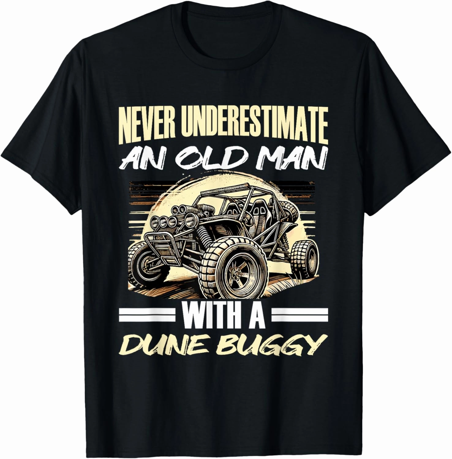 Beach Sand Race Rail Racing Car Old Man With A Dune Buggy T-Shirt