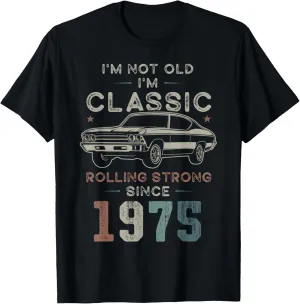 Born 1975 I'm not Old I'm Classic 50th Birthday Car T-Shirt