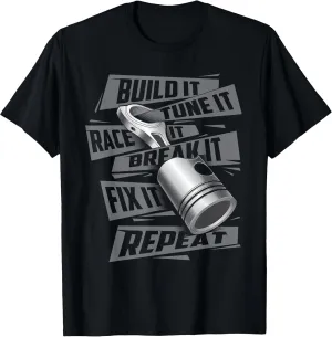 Build It Tune It Race It Break It - Race Car Enthusiast T-Shirt