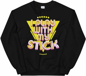 Funny 80's Vintage Glow Stick Saying I Play with My Stick Unisex Sweatshirt