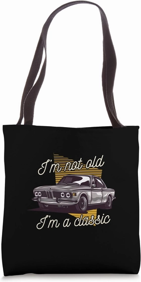 I'm Not Old I'm A Classic Car Collector Tote Bag
