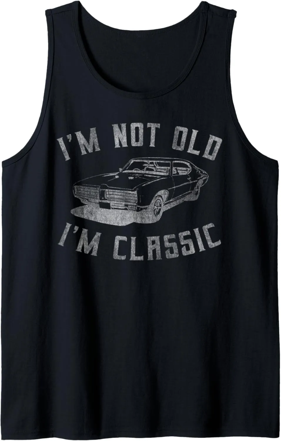 I'm Not Old I'm Classic Funny Car Graphic - Mens & Womens Tank Top