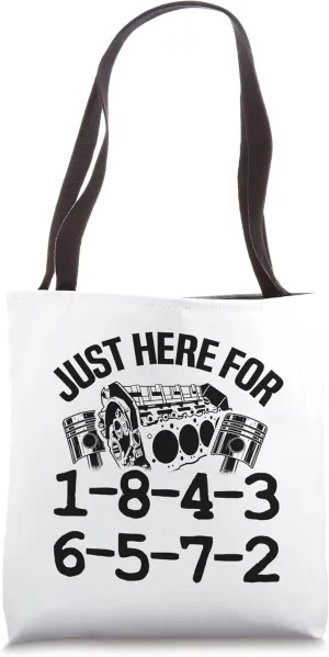 Just Here For 1-8-4-3-6-5-7-2 Firing Order Big Block Garage Tote Bag