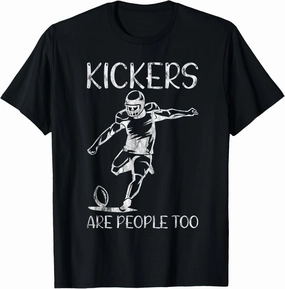 Kickers Are People Too --- T-Shirt