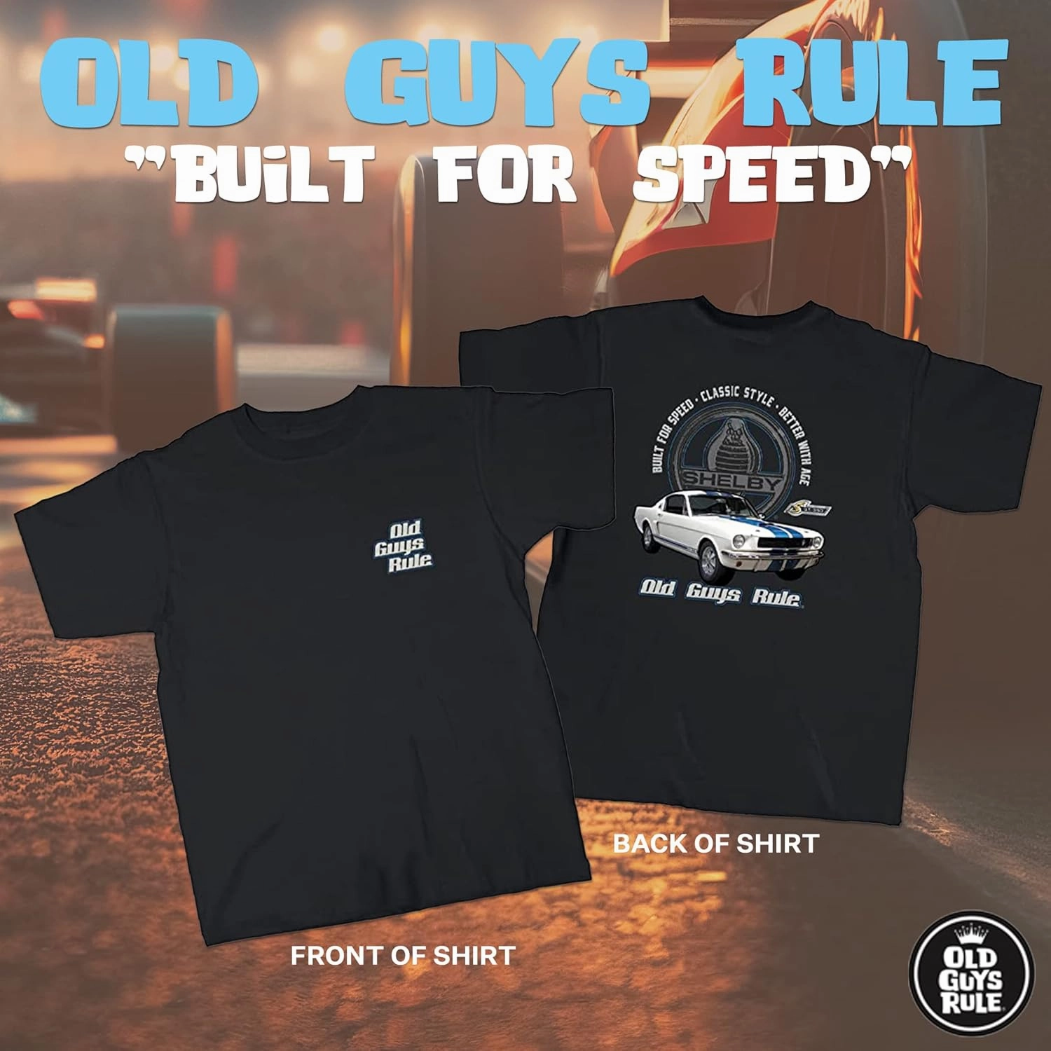 OLD GUYS RULE Men's Graphic T-Shirt, Shelby GT350 - Father's Day, Birthday Gift - Novelty Tee for Classic Car Enthusiasts