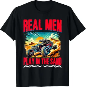 Real Men Play Sand Sun Beach Race Rail Racing Car Dune Buggy T-Shirt