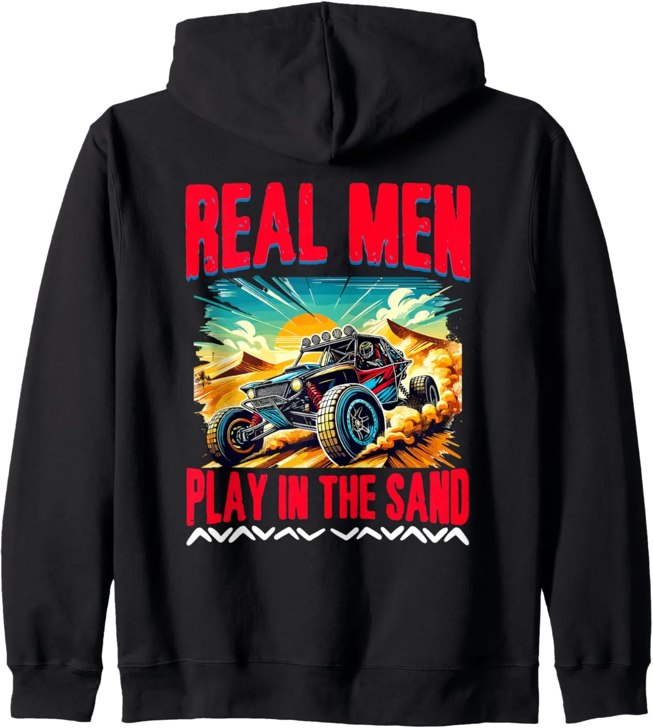 Real Men Play Sand Sun Beach Race Rail Racing Car Dune Buggy Zip Hoodie