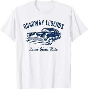 Roadway Legends Lead Sleds Rule Classic Car Retro Design T-Shirt