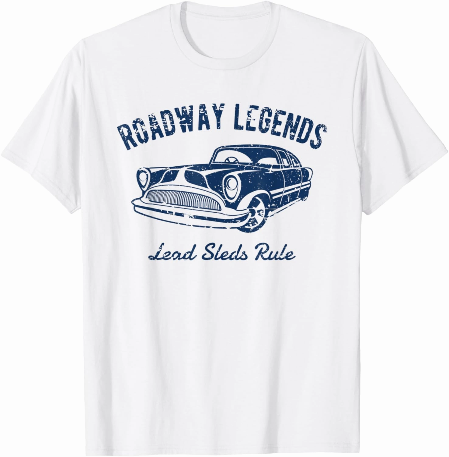 Roadway Legends Lead Sleds Rule Classic Car Retro Design T-Shirt