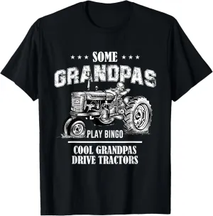 Some Grandpas Play Bingo Cool Grandpas Drive Tractors Gift T-Shirt
