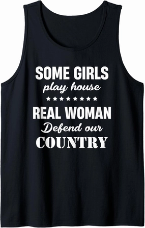 Some Girls Play House Real Women Defend Our Country Soldier Tank Top