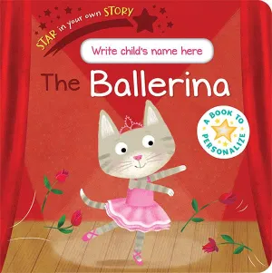 Star in Your Own Story: The Ballerina Board Book